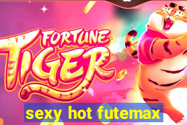 sexy hot futemax